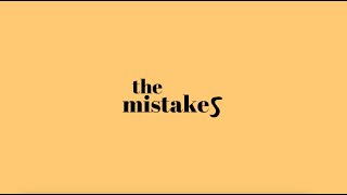 The Mistakes