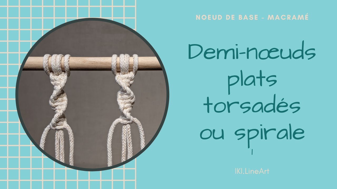 Noeud macramé - Noeud torsadé macramé ou noeud spirale macramé - DIY macramé France