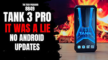 Unihertz LIED About Tank 3 Pro Updates After 7 Months?