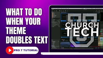 ProPresenter 7 Tutorial: What to do when your theme doubles text