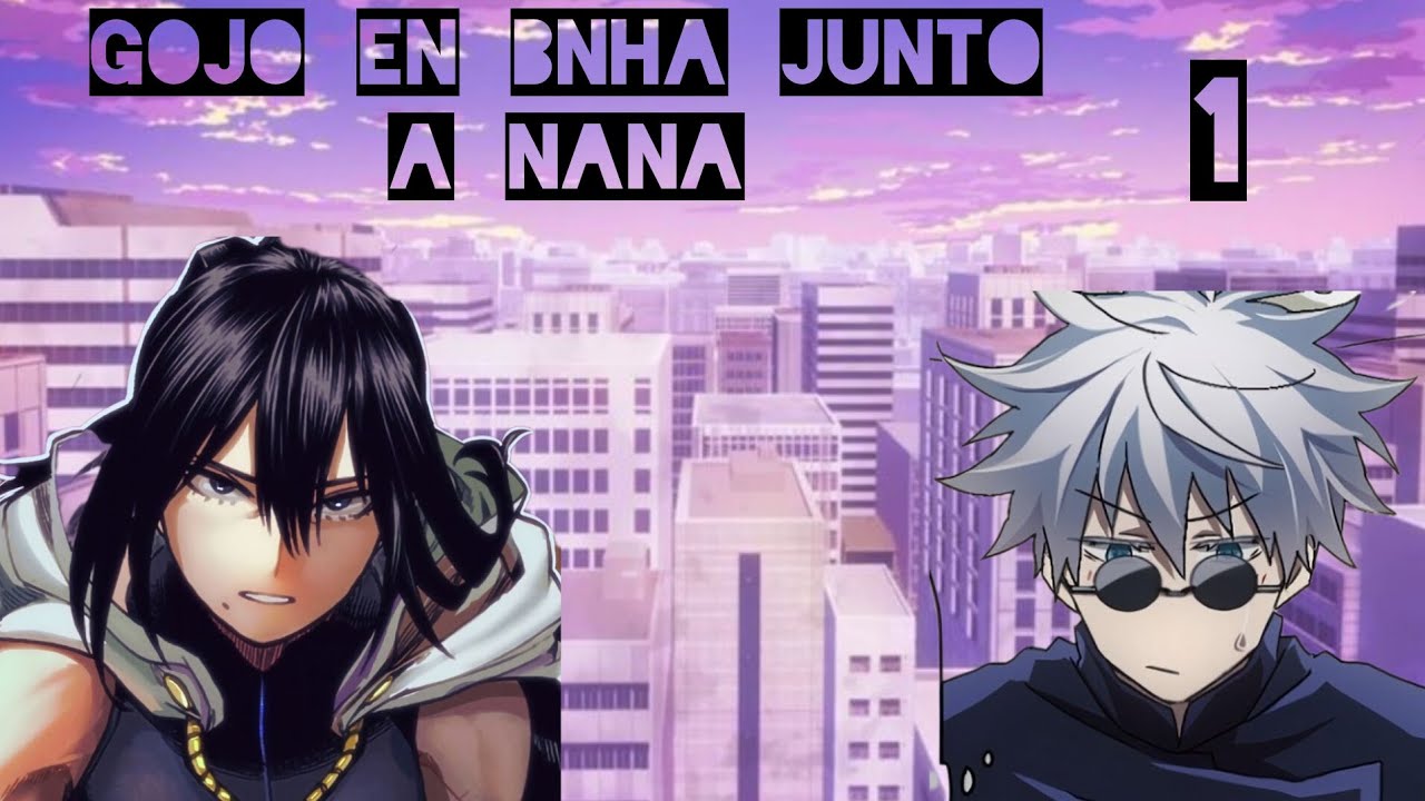 GOJO EN BNHA JUNTO A NANA CAP1 (PROLOGO)