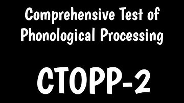 Comprehensive Test of Phonological Processing | CTOPP-2 | Dyslexia & Phonological Assessment |