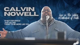 Calvin Nowell Medley - Cathedral Worship Live in The Lobby