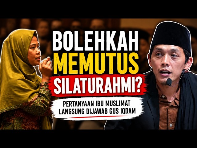 Banyak yang Mengalaminya! Gus Iqdam Bahas Hukum Memutus Tali Silaturahmi