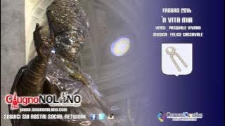 CanzoniereNolano - Fabbro 2016 - 'A vita mia