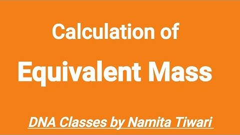 #Equivalent mass. #calculation of equivalent mass.#For 11th,12th,NEET