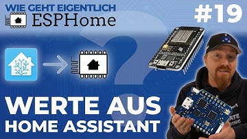 Werte aus Home Assistant abfragen und in ESPHome verwenden (Wie geht eigentlich ESPHome? | #19)