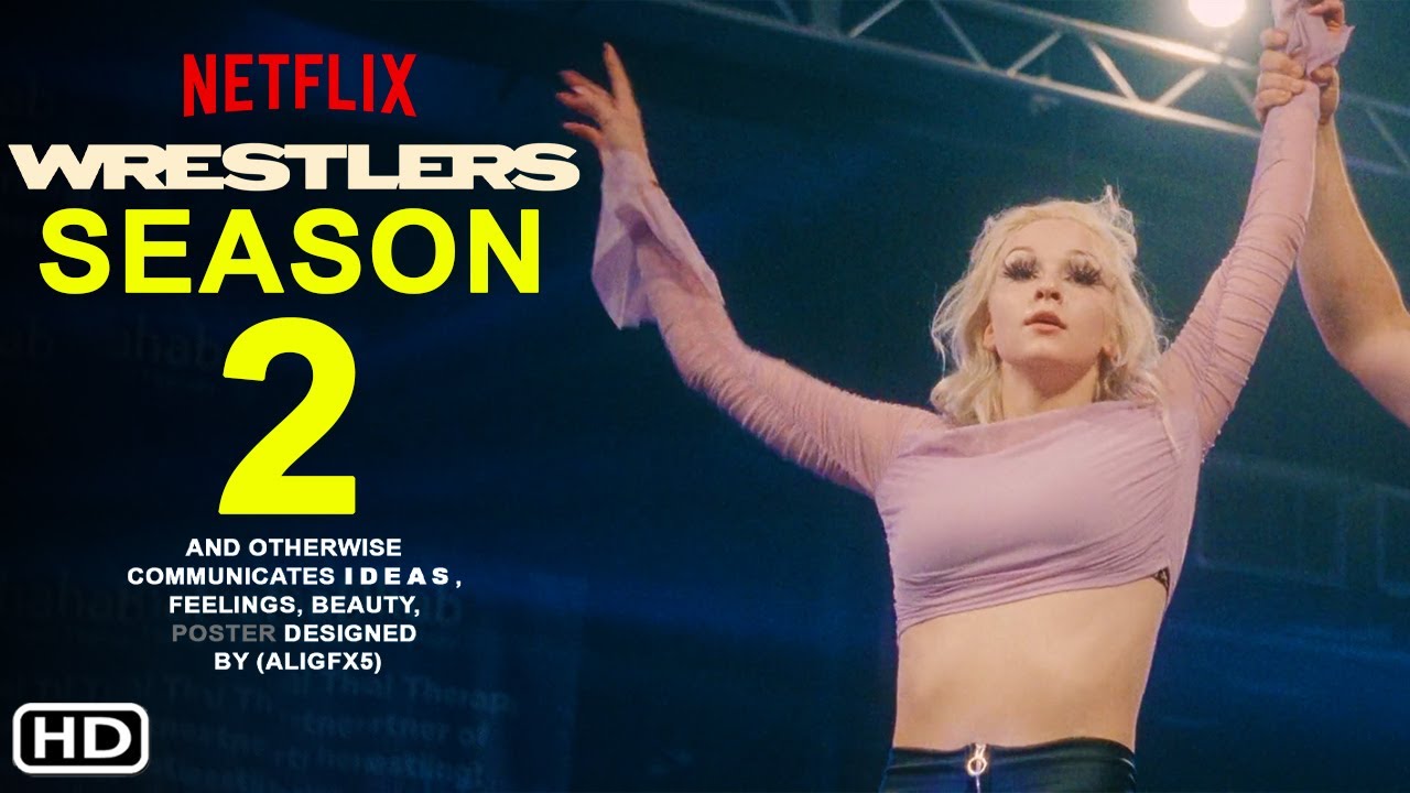 Wrestlers Season 2 Netflix Documentary, What to Expect? Filmaholic