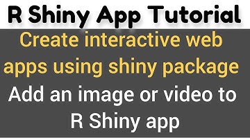 RShiny App Tutorial # 16 - How to add an Image or Video to R Shiny app - tags$img, tags$video