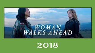 2018 Film Woman Walks Ahead Film Review