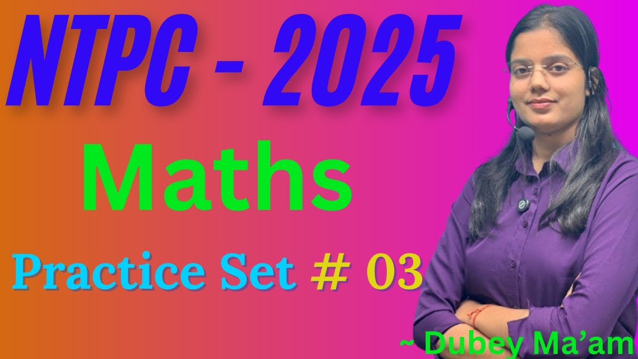 NTPC - 2025 Maths Practice Set # 03 By Dubey Ma'am #dubeymaam #ntpcmath ...