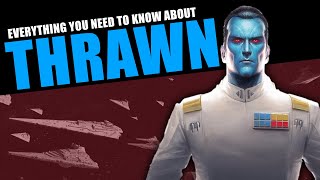 Everything you need to know about GRAND ADMIRAL THRAWN (and his story so far)