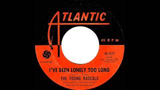 Video thumbnail of "1967 HITS ARCHIVE: I’ve Been Lonely Too Long - Young Rascals (mono 45 version)"