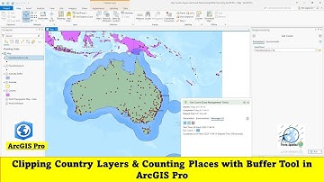 Clipping Country Layers & Counting Places with Buffer Tool in ArcGIS Pro