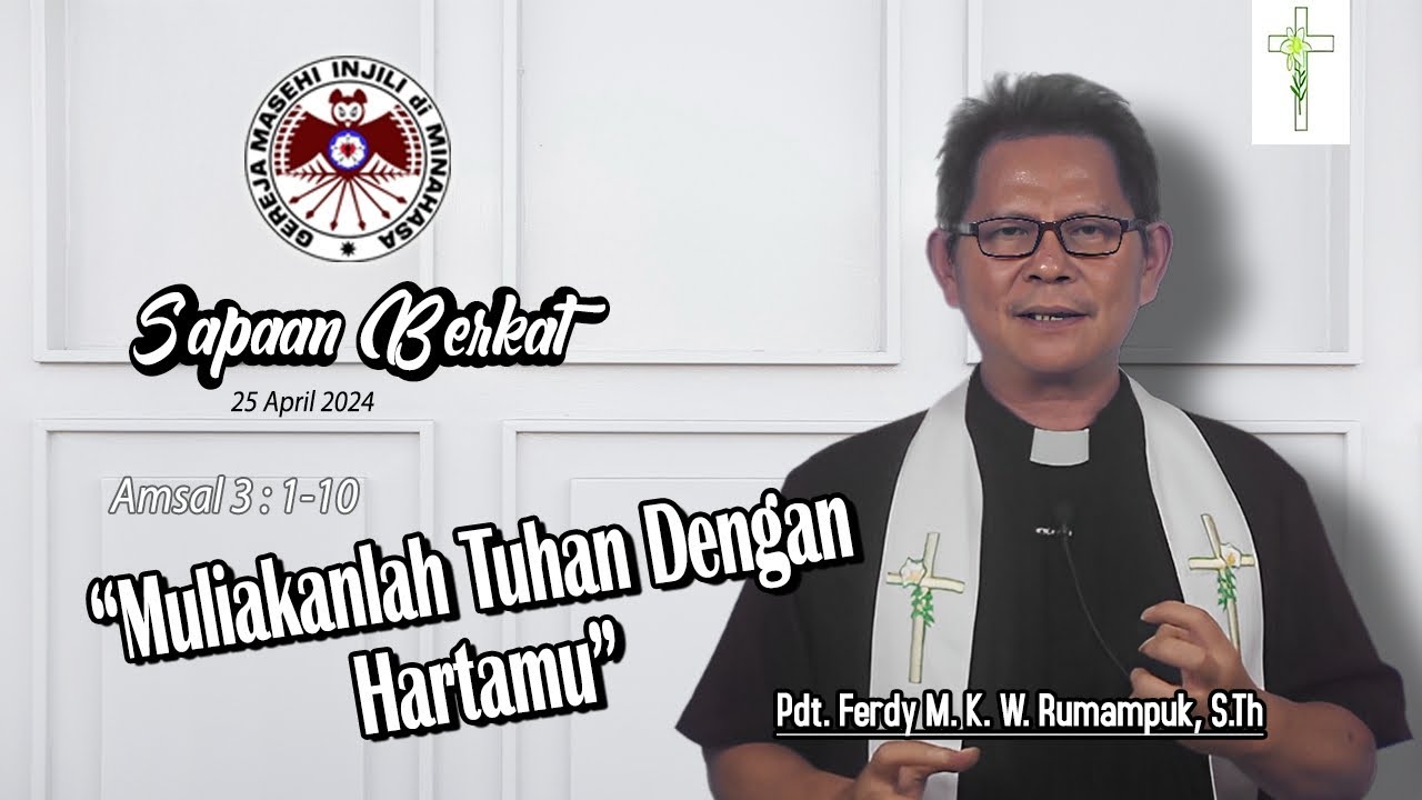 Sapaan Berkat | Amsal 3 : 1-10 | Pdt. Ferdy M. K. W. Rumampuk, S. Th