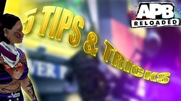 APB RELOADED - 5 TIPS AND TRICKS YOU MAYBE DIDN