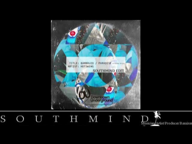 Hotswing - Bamboleo (Southmind Edit)