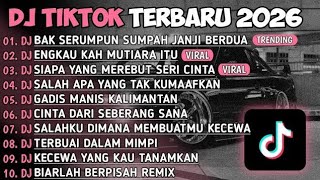 DJ TIKTOK TERBARU 2026 - BAK SERUMPUN SUMPAH JANJI BERDUA🎵SIAPA YANG MEREBUT SERI CINTA VIRAL TIKTOK