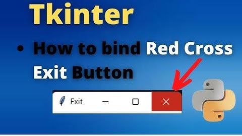 How to Bind red Exit Cross Button In tkinter || Python Programming.