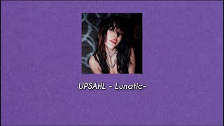 私を異常だって言うのね【和訳】Lunatic / UPSAHL