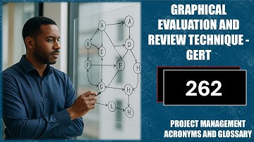 Graphical Evaluation and Review Technique - GERT |Project Management Acronyms and Glossary | No. 262
