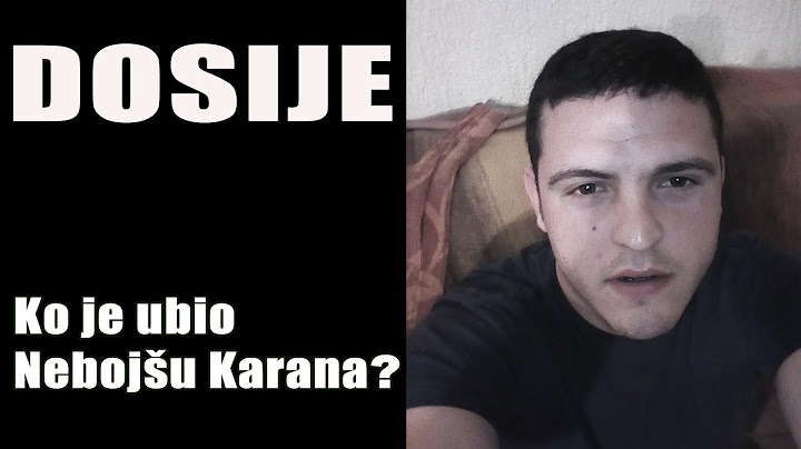 Ko je ubio Nebojšu Karana?