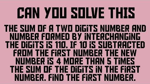The sum of a two digits number and number formed by interchanging the digits is 110. If 10 .. number