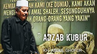 PENGAJIAN KH. ABDUL GHOFUR ' TENTANG ADZAB KUBUR MANUSIA '