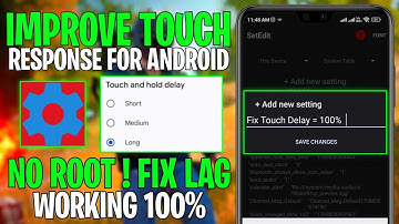 Improve Touch Response With SetEdit Codes - No Root | Fix Touch Delay & Fix Lag !