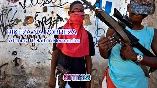 Rikeza Na Pobreza Afoblay Ft Dalton Hernandez