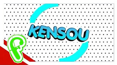Intro For Kensou | MADE ON ANDROID [100%]