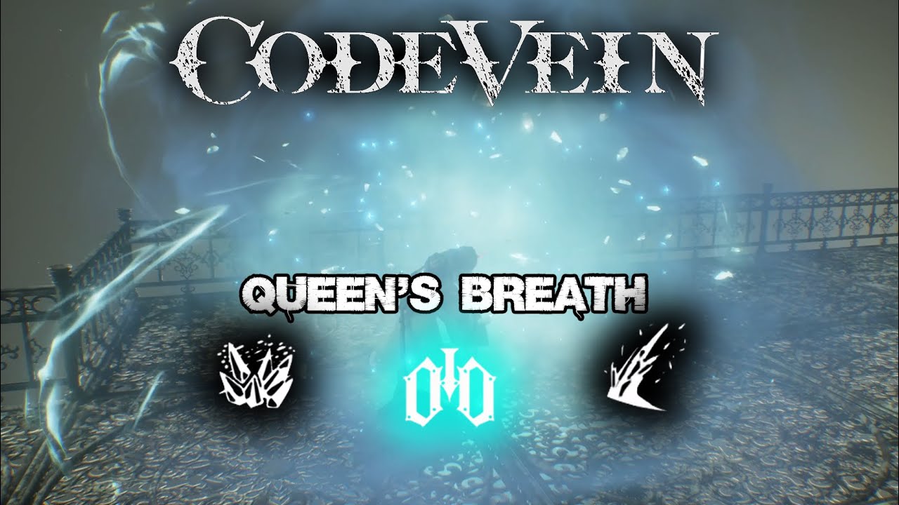 Code Vein All Queen's Breath Active Gifts AbilityPreview YouTube