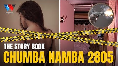 The Story Book : CHUMBA NAMBA 2805 ‘Kisa Cha Utata wa Kifo Cha Jennifer Fairgate’ (Part 01)