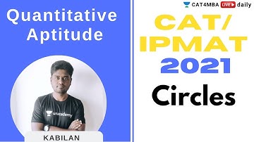 CAT/IPMAT  2021 | QUANT | Circles | By Kabilan Sir