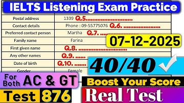 IELTS Listening Practice Test 2025 with Answers | Recent Exam - 07.12.2025