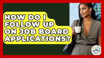 How Do I Follow Up On Job Board Applications? - Job Success Network