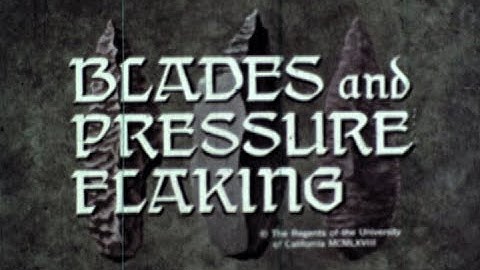 1968, BLADES AND PRESSURE FLAKING, Francois Bordes & Don Crabtree