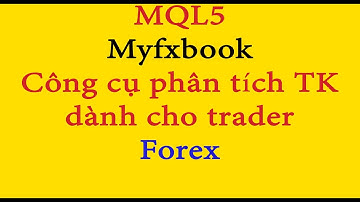 Cách liên kết Tk với Myfxbook và Mql5