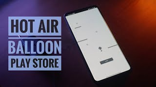 Hot Air Balloon | Play Store | Play While You Wait