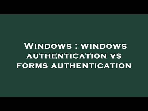 Windows : windows authentication vs forms authentication