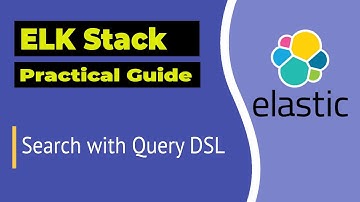 Elasticsearch: Complete Search Guide with Query DSL | ELK Stack Tutorial