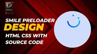 Details Smile Preloader Design | Enhance User Experience with a Playful Loading Animation Guide