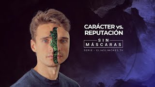 Carácter vs. Reputación | Pastor Elias Limones 2022 | Serie Sin Máscaras Episodio #2