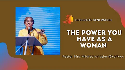 THE POWER YOU HAVE AS A WOMAN - Pst. Mrs. Mildred ...