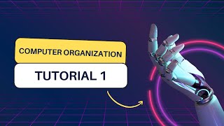 Computer Organization Tutorial 1