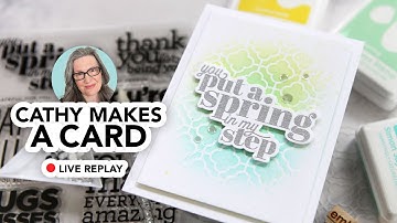 🔴  Cathy Makes a Card Live (replay):  Simple Stenciled Background + Big Old Greeting!