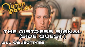 The Outer Worlds - Side Quest (The Distress Signal) [All Objectives] Guide