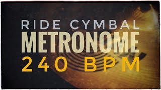 240 BPM | Ride Cymbal | Metronome