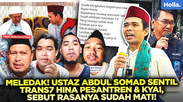 MELEDAK! USTAZ ABDUL SOMAD SENTIL TRANS7 HINA PESANTREN & KYAI, SEBUT RASANYA SUDAH MATI!