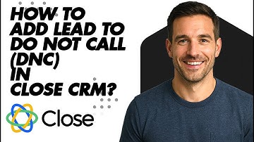 How To Add Lead To Do Not Call DNC In Close CRM?